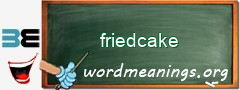 WordMeaning blackboard for friedcake